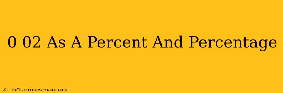 0.02 As A Percent And Percentage
