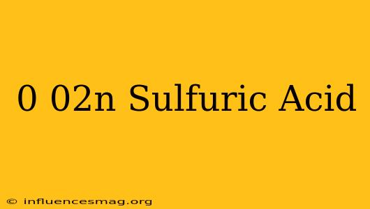 0.02n Sulfuric Acid