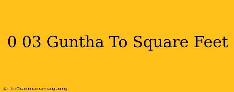 0.03 Guntha To Square Feet